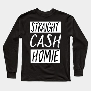 Randy Moss Straight Cash Homie Quote Long Sleeve T-Shirt